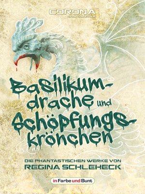 cover image of Basilikumdrache und Schöpfungskrönchen--Die phantastischen Werke von Regina Schleheck
